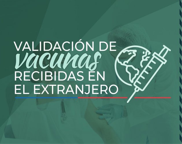 COVID-19: Proceso de validación en Chile por vacunas recibidas en el extranjero